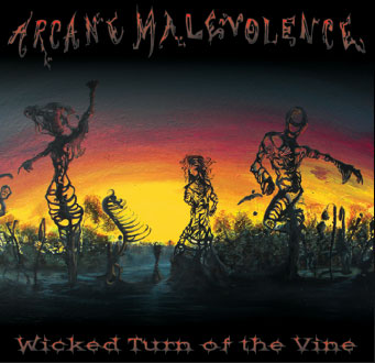 Arcane Malevolence - Wicked Turn of the Vine